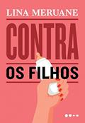 Ler Contra os filhos, do autor Lina Meruane