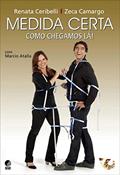 Ler Medida Certa. Como Chegamos Lá!, do autor Zeca Camargo; Renata Ceribelli Ler Medida Certa. Como Chegamos Lá!, do autor Zeca Camargo; Renata Ceribelli