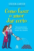 Ler Como Fazer o Amor Dar Certo, do autor Steven Carter