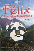 Ler Félix. O Livro das Maravilhas - Parte 1, do autor Raimundo Lúlio