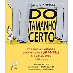 Do tamanho certo: Por que os animais grandes são grandes e os pequenos são pequenos, do autor Nicola Davies