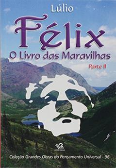 Félix. O Livro das Maravilhas - Parte 2, do autor Raimundo Lúlio