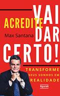Ler ACREDITE. VAI DAR CERTO!, do autor MAX SANTANA