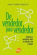 Ler De vendedor para vendedor: aspectos a considerar sobre as relações com o cliente, do autor Carlos Icarahy Rosa Ler De vendedor para vendedor: aspectos a considerar sobre as relações com o cliente, do autor Carlos Icarahy Rosa