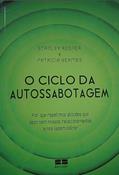 Ler O CICLO DA AUTOSSABOTAGEM, do autor ROSNER E HERMES Ler O CICLO DA AUTOSSABOTAGEM, do autor ROSNER E HERMES
