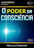 Ler O Poder da Consciência, do autor Neville Goddard Ler O Poder da Consciência, do autor Neville Goddard