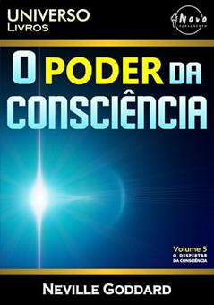 O Poder da Consciência, do autor Neville Goddard