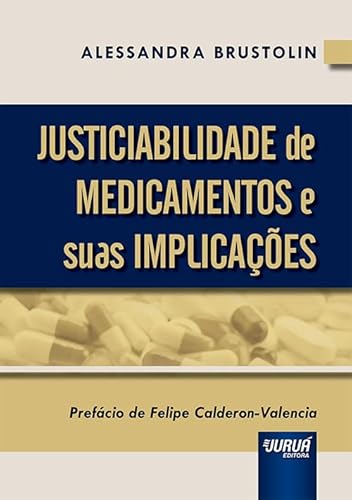 Ler Justiciabilidade de Medicamentos e suas Implicações, do autor Alessandra Brustolin