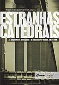Ler Estranhas catedrais: as empreiteiras brasileiras e a ditadura civil-militar, 1964-1988, do autor Pedro Henrique Pedreira Campos