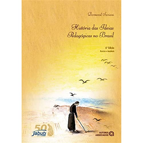 Ler História Das Ideias Pedagógicas No Brasil - 6ª Ed., do autor Dermeval Saviani