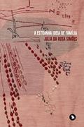 Ler A estranha ideia de família, do autor Julia da Rosa Simões