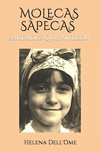 MOLECAS SAPECAS: SAUDADES QUE NUTREM (Portuguese Edition), do autor Helena Dell'Ome