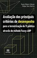 Ler Avaliação dos principais critérios de desempenho para a terceirização de TI pública através do método Fuzzy-AHP, do autor Paulo Ribeiro Felisoni; Fellipe Silva Martins Ler Avaliação dos principais critérios de desempenho para a terceirização de TI pública através do método Fuzzy-AHP, do autor Paulo Ribeiro Felisoni; Fellipe Silva Martins