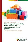 Ler QFD integrado com AHP, Kano e SWOT no desenvolvimento de produto: Uma proposta de modelo conceitual, do autor Carmo Daniel Kunzler de Souza