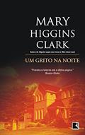 Ler Um grito na noite, do autor Mary Higgins Clark Ler Um grito na noite, do autor Mary Higgins Clark