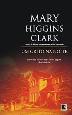 Um grito na noite, do autor Mary Higgins Clark