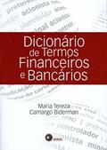 Ler Dicionário de termos financeiros e bancários, do autor Maria Tereza Camargo Biderman