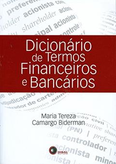Dicionário de termos financeiros e bancários, do autor Maria Tereza Camargo Biderman