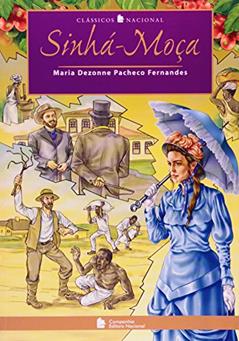 Sinhá. Moça - Coleção Clássicos Nacional, do autor Maria Dezonne Pacheco Fernandes