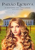 Ler Paixão Escrava: A história de uma sinhá, do autor Rosana Mates Ler Paixão Escrava: A história de uma sinhá, do autor Rosana Mates