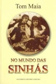 No Mundo das Sinhás, do autor Tom Maia