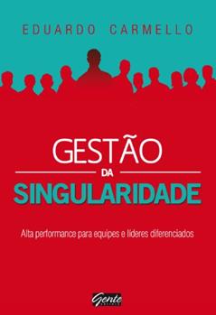 Gestão da singularidade, do autor Eduardo Carmello