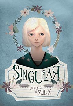 Singular, do autor Zoe X
