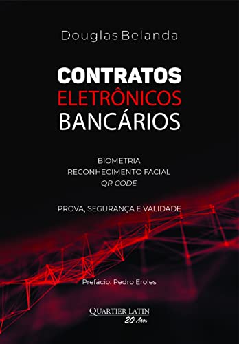 Ler Contratos Eletrônicos Bancários: Biometria, Reconhecimento Facial e Qr Code, do autor Douglas Belanda
