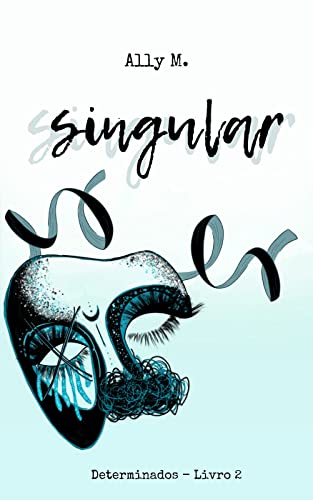 Ler Singular (DETERMINADOS Livro 2), do autor Ally M. Ler Singular (DETERMINADOS Livro 2), do autor Ally M.