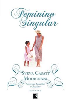 Feminino singular, do autor Sveva Casati Modignani