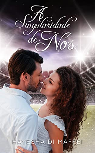 Ler A Singularidade de Nós, do autor Hayesha Di Maffei