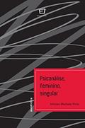 Ler Psicanálise, Feminino, Singular, do autor Jeferson Machado Pinto