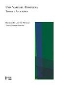 Ler Uma Variável Complexa: Teoria e Aplicações (Volume 1), do autor Raymundo Luiz De Alencar; Tânia Nunes RABELLO Ler Uma Variável Complexa: Teoria e Aplicações (Volume 1), do autor Raymundo Luiz De Alencar; Tânia Nunes RABELLO