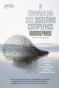 Ler A maravilha dos sistemas complexos: Uma jornada pelas descobertas da física contemporânea, do autor Giorgio Parisi
