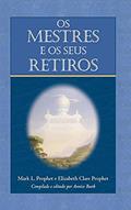 Ler Os Mestres e os Seus Retiros, do autor Elizabeth Clare Prophet; Mark L. Prophet Ler Os Mestres e os Seus Retiros, do autor Elizabeth Clare Prophet; Mark L. Prophet