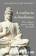 Ler A essência do budismo, do autor Elizabeth Clare Prophet