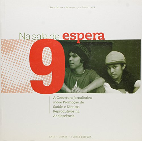 Na Sala de Espera. A Cobertura Jornalística Sobre Promoção de Saúde e Direitos Reprodutivos na Adolescência, do autor Veet Vivarta