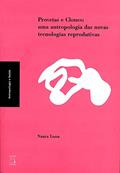 Ler Provetas e clones: Uma antropologia das novas tecnologias reprodutivas, do autor Naara Luna Ler Provetas e clones: Uma antropologia das novas tecnologias reprodutivas, do autor Naara Luna