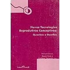 Novas Tecnologias Reprodutivas Conceptivas : Questões E Desafios. -- ( Bioética ; 3 ), do autor Miriam Pillar Grossi
