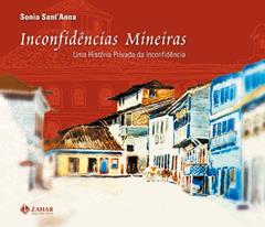 Inconfidências Mineiras. Uma História Privada Da Inconfidência, do autor Sonia Sant'Anna