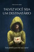 Ler Talvez Você Seja Um Destinatário, do autor Aline Vieira Ler Talvez Você Seja Um Destinatário, do autor Aline Vieira