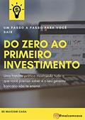 Ler Do ZERO ao PRIMEIRO investimento: Uma história prática mostrando tudo o que você precisa saber e o seu gerente bancário não te ensina., do autor Maicom Casa Ler Do ZERO ao PRIMEIRO investimento: Uma história prática mostrando tudo o que você precisa saber e o seu gerente bancário não te ensina., do autor Maicom Casa