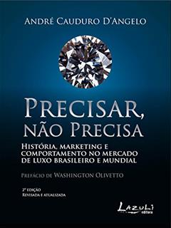 Precisar, Não Precisa, do autor André Cauduro D'Angelo