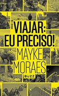 Ler Viajar: eu preciso!, do autor Mayke Moraes
