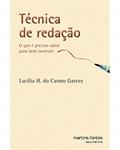 Ler Técnica de Redação. O que É Preciso Saber Para Bem Escrever, do autor Lucilia Helena do Carmo Garcez Ler Técnica de Redação. O que É Preciso Saber Para Bem Escrever, do autor Lucilia Helena do Carmo Garcez