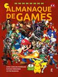 Ler Almanaque de games, do autor Anna Carolina Rodrigues; Nathan Fernandes; Victor Bianchu