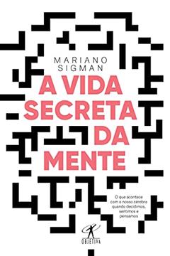 A vida secreta da mente, do autor Mariano Sigman