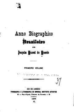 Anno Biographico Brazileiro, do autor Joaquim Manuel de Macedo