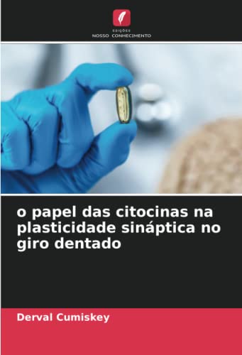 Ler o papel das citocinas na plasticidade sináptica no giro dentado, do autor Derval Cumiskey