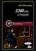 Ler 2300 Anos de Fotografia - Volume 2 - Histórico - Procedimentos: Procedimentos (2300 Anos de Fotografia - Luiz Paracampo), do autor Luis Paracampo Ler 2300 Anos de Fotografia - Volume 2 - Histórico - Procedimentos: Procedimentos (2300 Anos de Fotografia - Luiz Paracampo), do autor Luis Paracampo
